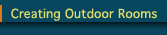 Creating Outdoor Rooms